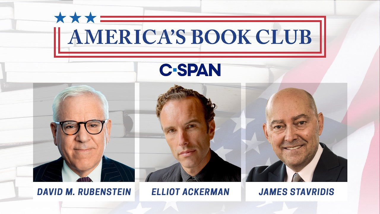 America’s Book Club on C-SPAN graphic featuring David M. Rubenstein, Elliot Ackerman and James Stavridis.