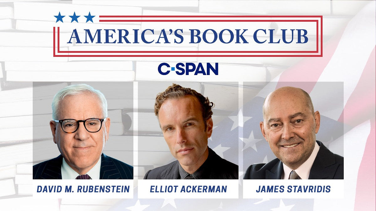 America’s Book Club on C-SPAN graphic featuring David M. Rubenstein, Elliot Ackerman and James Stavridis.