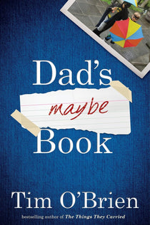 Book cover of Dad’s Maybe Book by Tim O’Brien.